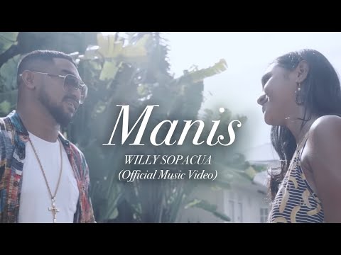 MANIS - WILLY SOPACUA (OFFICIAL MUSIC VIDEO)