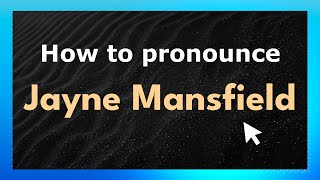 How to pronounce Jayne Mansfield