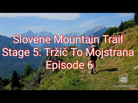Slovene Mountain Trail #6. Stage 5. Tržič To Mojstrana.