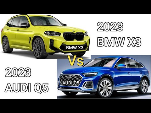 2023 BMW X3 Vs 2023 AUDI Q5