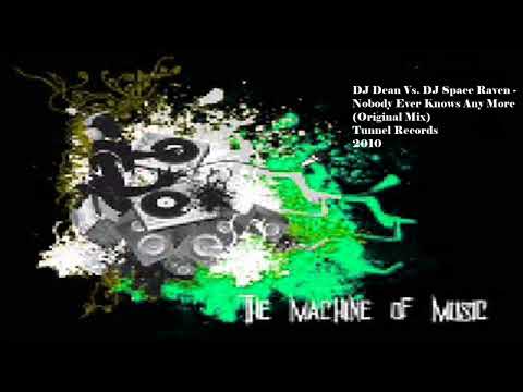 DJ Dean Vs. DJ Space Raven - Nobody Ever Knows Any More (Original Mix) #TheMachineOfMusic
