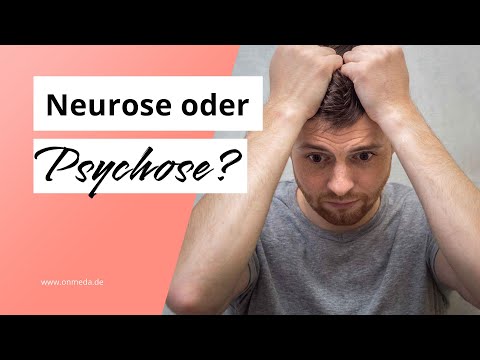 Was ist mit den Begriffen "Neurose" und "Psychose" eigentlich gemeint?
