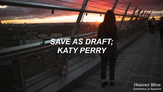 Save As Draft - Katy Perry (español)