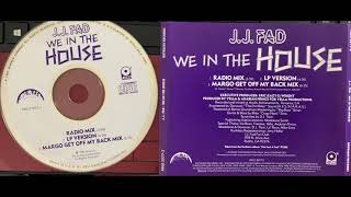 J.J. FAD ( 3. We In The House MARGO GET OFF MY BACK MIX ) Eazy-E DJ YELLA Dr. Dre N.W.A JJ