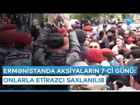 Ermənistanda aksiyaların 7-ci günü: onlarla etirazçı saxlanılıb