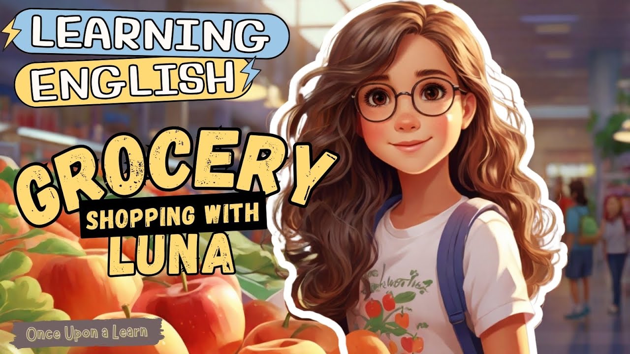 Grocery Shopping with Luna | Improve Your English | Kid's Story for Listening - Speaking Skills