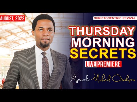 [3RD AUGUST 2022] THURSDAY MORNING SECRETS with APOSTLE OROKPO MICHAEL | Non-stop Charged Teachings