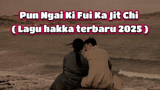 Download lagu Pun Ngai Ki Fui Ka Jit Chi Lagu hakka terbaru 2025#hakka mp3 Download lagu Pun Ngai Ki Fui Ka Jit Chi Lagu hakka terbaru 2025#hakka mp3