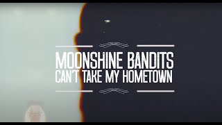 Moonshine Bandits - "Can't Take My Hometown" Ft. Demun Jones &amp; Brandon Hartt (Official Lyric Video)