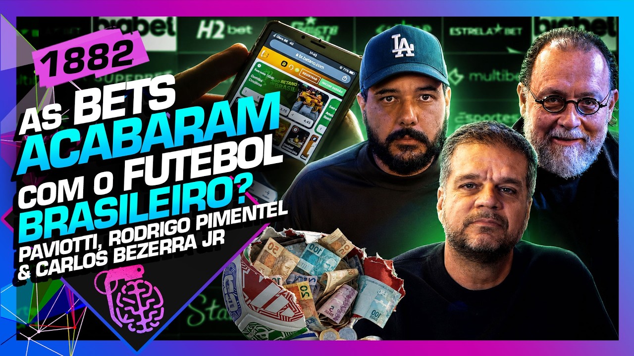 AS BETS E O FUTEBOL BRASILEIRO: PAVIOTTI, PIMENTEL, BEZERRA JR - Inteligência Ltda. Podcast #1882