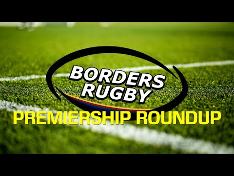 BORDERS RUGBY PREMIERSHIP ROUNDUP - 23.10.21
