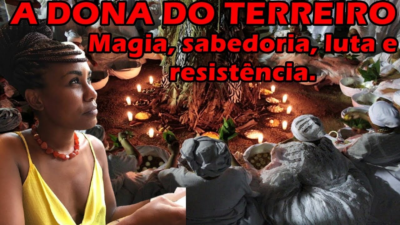 A dona do Terreiro - Magia, sabedoria, luta e resistência -  Documentário