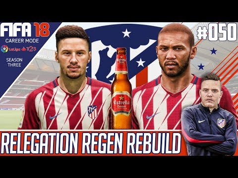 Fifa 18 Atletico Madrid Career Mode - Relegation Regen Rebuild - EP 50 - ESTRELLA ITS TIME FOR BEER!
