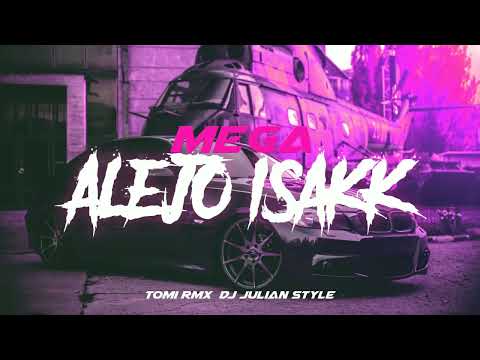 MEGA ALEJO ISAKK 💸 RKT 💸 @TomiRmx FT. @DJJULIANSTYLE