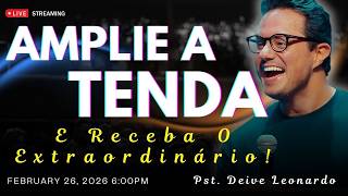 Amplie a Tenda: Deus Vai Derramar Mais do Que Você Suporta | Deive Leonardo