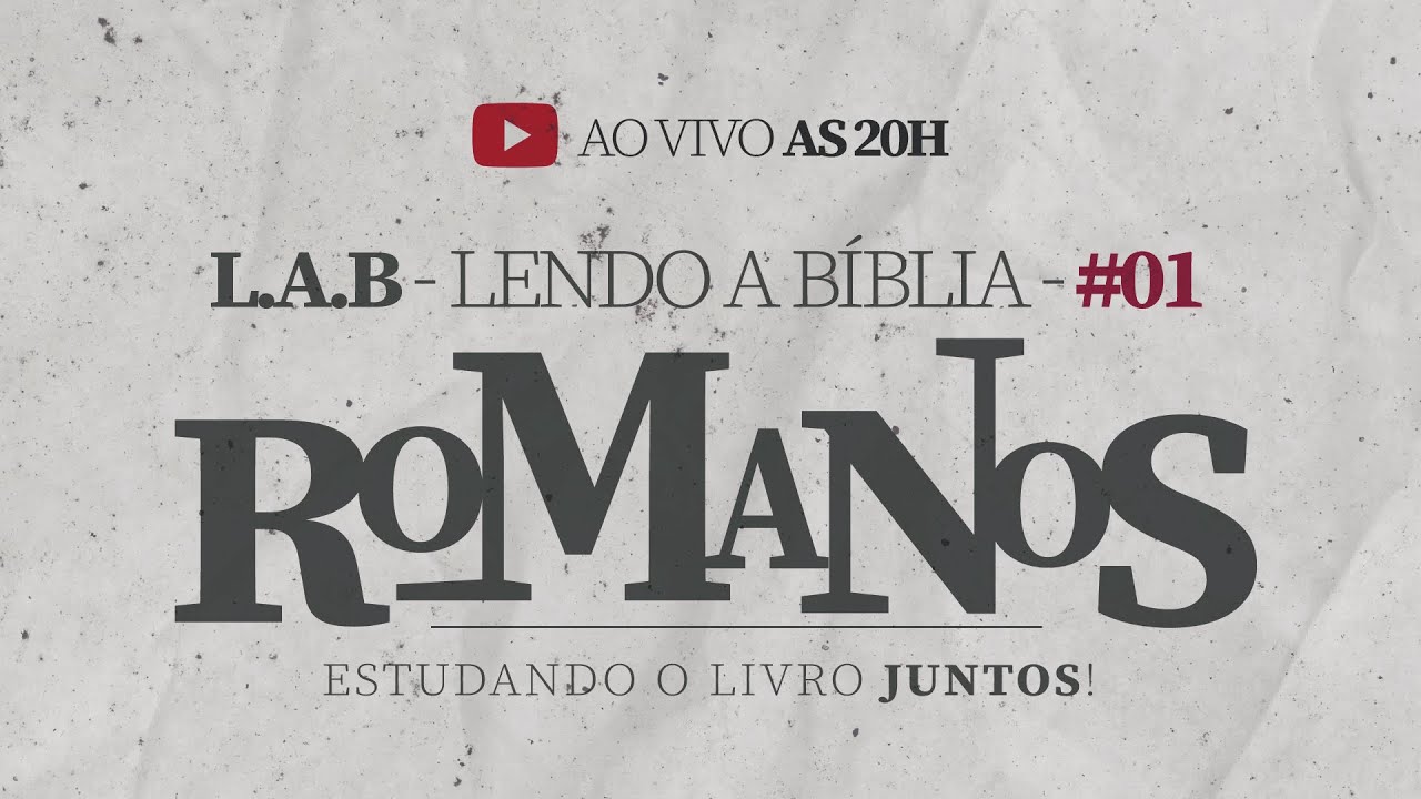 ESTUDANDO ROMANOS #1 (Capítulo 1:1-17) - 07-07-2020