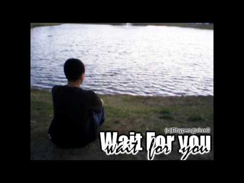 Wait For You