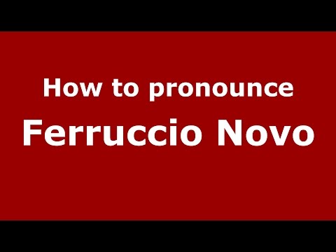 How to pronounce Ferruccio Novo (Italian/Italy)  - PronounceNames.com