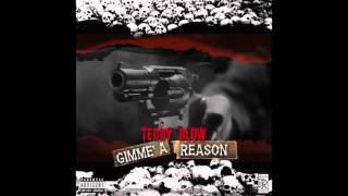 Gimme A Reason- Teddy Blow