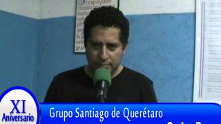 preview picture of video 'Grupo Santiago de Querétaro - XI Aniversario (Testimonios)'