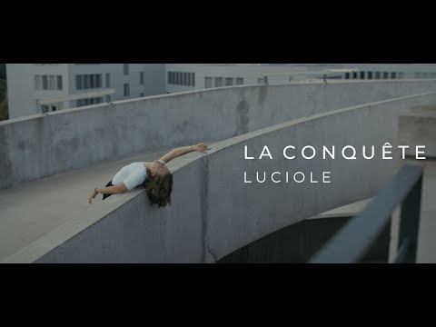 Luciole - La conquête (clip officiel)