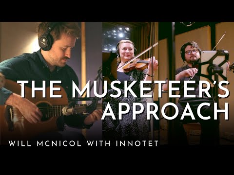 The Musketeer’s Approach - Will McNicol with Innotet (guitar with string quartet)