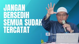 Download lagu Don't Be Sad, Everything Has Been Recorded | Ustadz Dr. Firanda Andirja, M.A. mp3