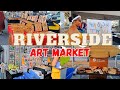 Riverside Arts Market WALKING Through Artistic Expressions