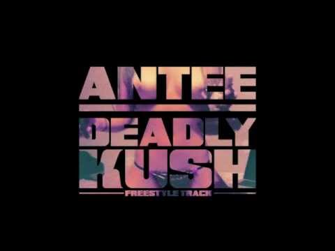 Antee - Deadly Kush (Prod. by ANTEE, FUNKEE MIRGHE & WILL LASAGNA)