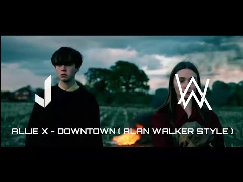 Allie x - Downtown ( Alan Walker Style )