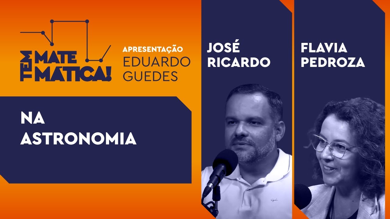 Na Astronomia - Como a Matemática ajuda a desvendar os mistérios do espaço? | Tem Matemática!