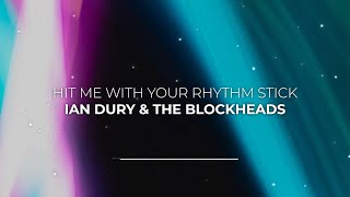 Ian Dury &amp; The Blockheads - Hit Me With Your Rhythm Stick (Lyrics)