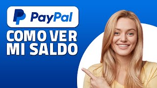 Cómo Ver Mi Saldo En Paypal.  ¡Rápido y Fácil!