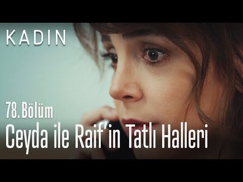 Ceyda ile Raif'in tatlı halleri - Kadın 78. Bölüm
