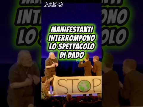 DADO - Manifestanti interrompono il mio spettacolo !!