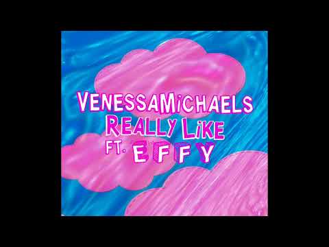 Venessa Michaels - Really Like (Feat. Effy)