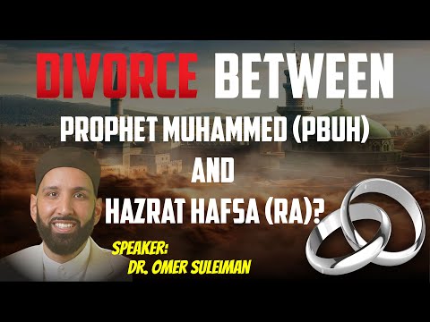 DIVORCE Between Prophet Muhammad (PBUH) and Hafsa (RA)?
