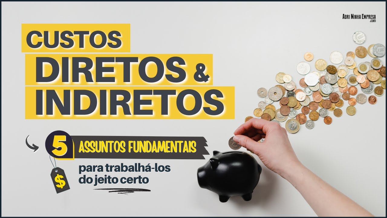 CUSTOS DIRETOS E INDIRETOS (Por Que Diferenciá-los Faz Toda a Diferença No Seu Negócio?)