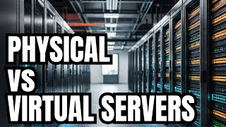 Physical vs Virtual Servers Key Differences Explained for Beginners