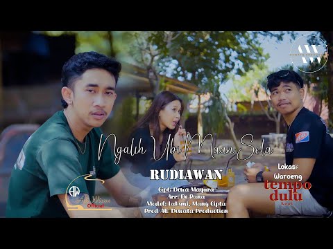 RUDIAWAN - NGALIH UBI MAAN SELA {Official Music Video}