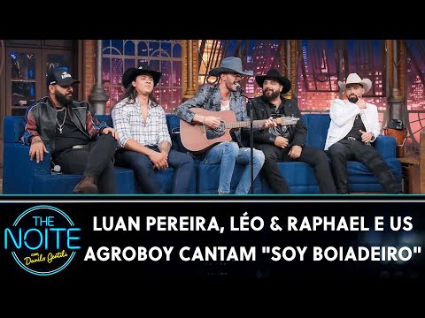 Luan Pereira, Léo & Raphael e US Agroboy cantam "Soy Boiadeiro" | The Noite (31/05/23)