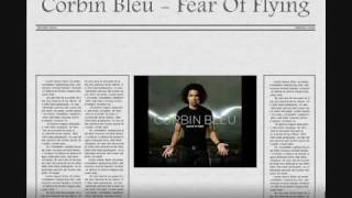 ♪ Corbin Bleu - Fear Of Flying (With Lyrics) ♪