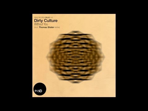 Dirty Culture - Without You (Original Mix)