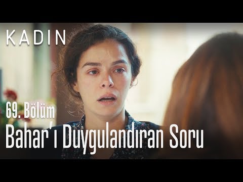 Bahar'ı duygulandıran soru - Kadın 69. Bölüm