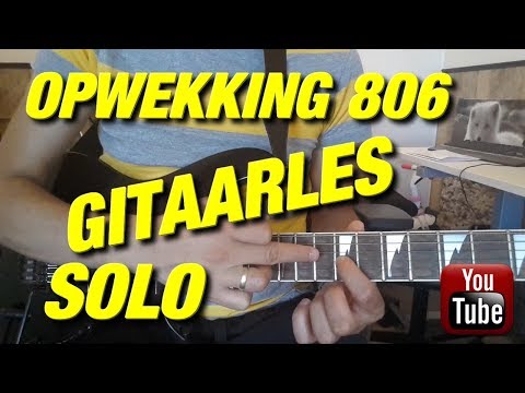 OPWEKKING 806 / GITAAR SOLO UITLEG / SOEVEREIN  - CD41 /  bladmuziek, TABS en tekst