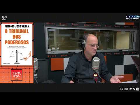 Prova Oral - António José Vilela - O Tribunal dos Poderosos