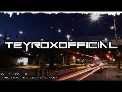 DJ Antoine - This Time (Houseshaker Mix)