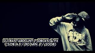 DJ Bastardcunt - Decks & FX (Side A // 30 Min. // 2008)
