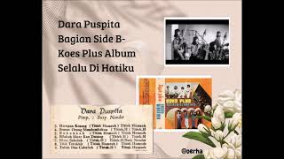Download lagu Dara Puspita - Side B Koes Plus Album Selalu Di Hatiku mp3 Download lagu Dara Puspita - Side B Koes Plus Album Selalu Di Hatiku mp3