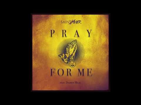 Saint Xavier - Pray For Me feat. Daimon Miles